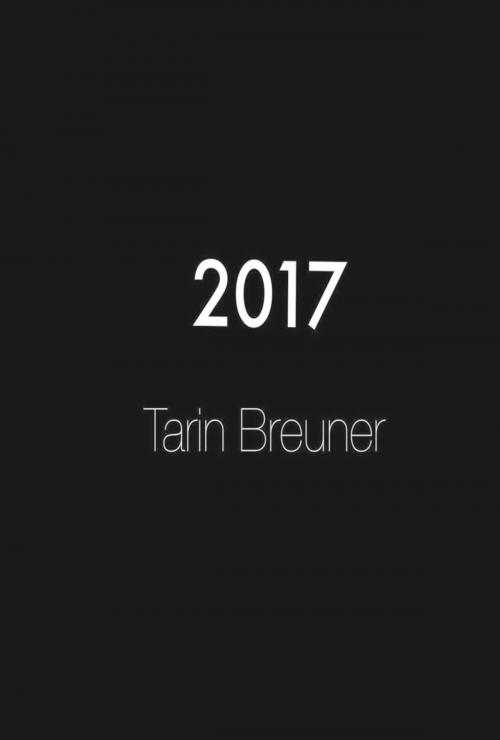 Cover of the book 2017 by Tarin Breuner, BookBaby