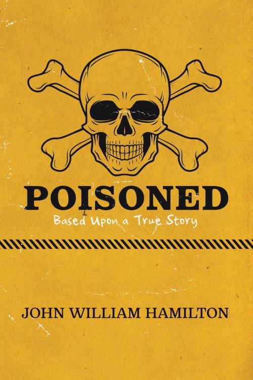 Cover of the book Poisoned by John William Hamilton, BookBaby