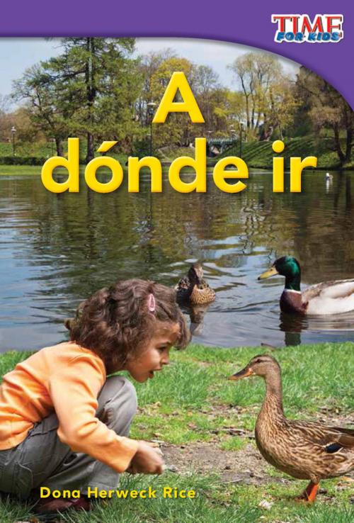 Cover of the book A dónde ir by Dona Herweck Rice, Teacher Created Materials