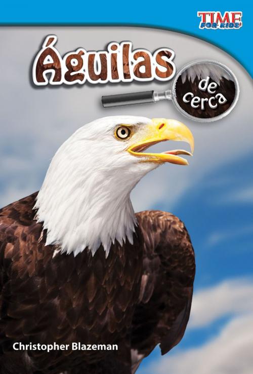 Cover of the book Águilas de cerca by Christopher Blazeman, Teacher Created Materials
