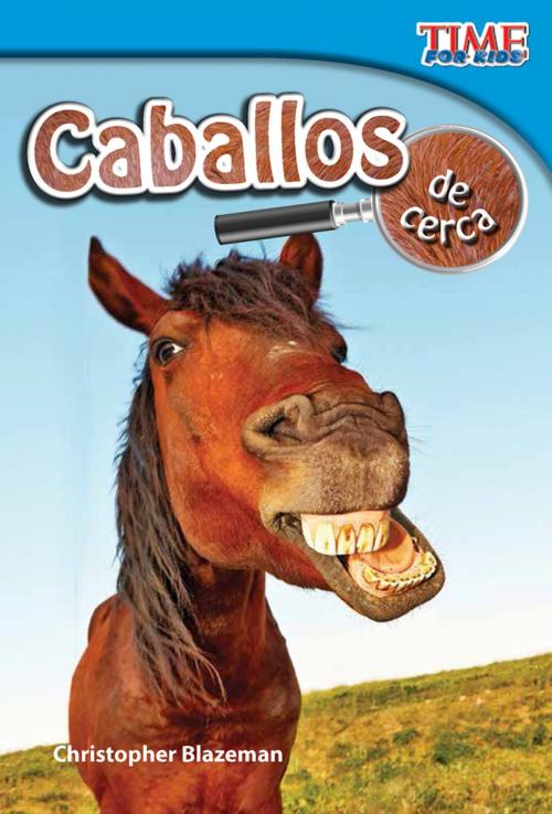 Cover of the book Caballos de cerca by Christopher Blazeman, Teacher Created Materials