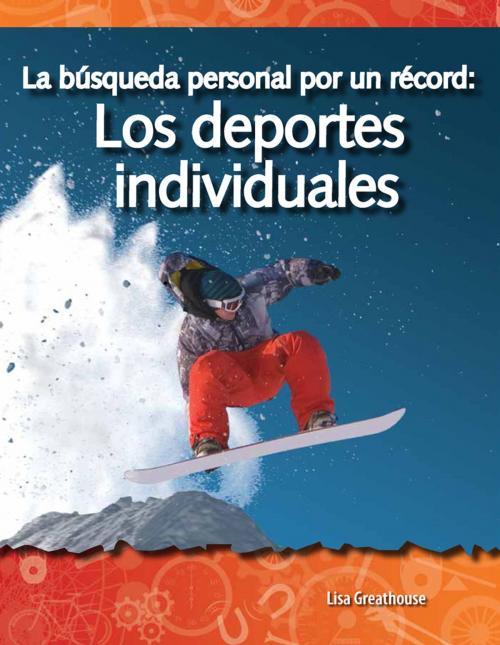 Cover of the book La búsqueda personal por un récord: Los deportes individuales by Lisa Greathouse, Teacher Created Materials