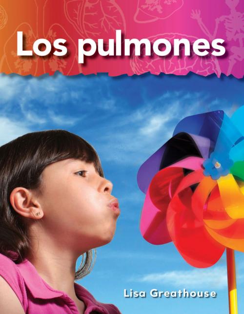 Cover of the book Los pulmones by Lisa Greathouse, Teacher Created Materials