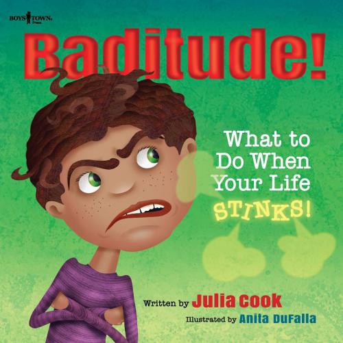 Cover of the book Baditude: What to Do When Life Stinks! by Julia Cook, Boys Town Press