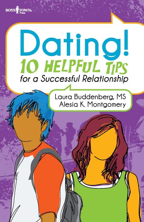 Cover of the book Dating! 10 Helpful Tips for a Successful Relationship by Laura Buddenberg, M.S., Boys Town Press
