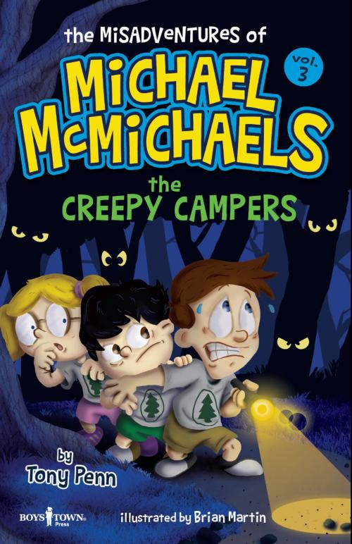 Cover of the book The Misadventures of Michael McMichaels Vol. 3: The Creepy Campers by Tony Penn, Boys Town Press