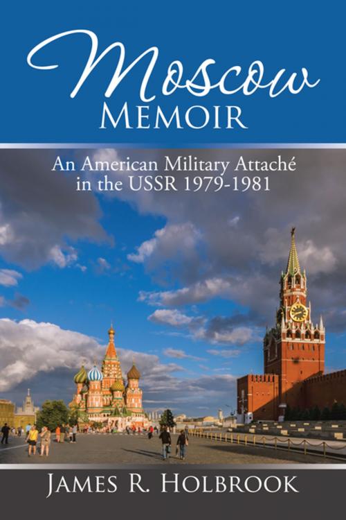 Cover of the book Moscow Memoir by James R. Holbrook, AuthorHouse