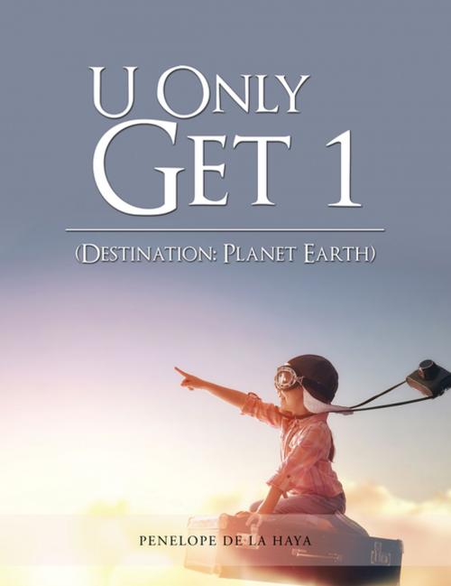 Cover of the book U Only Get 1 by Penelope de la Haya, AuthorHouse