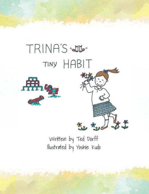 Cover of the book Trina’S Tiny Habit by Ted Dorff, AuthorHouse