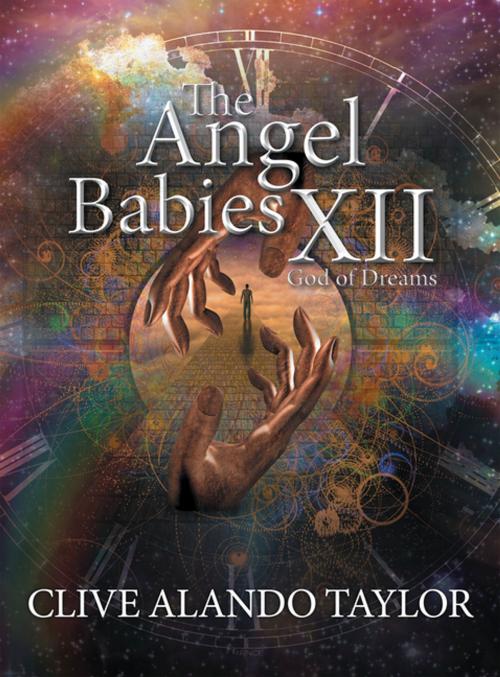 Cover of the book The Angel Babies Xii by Clive Alando Taylor, AuthorHouse UK