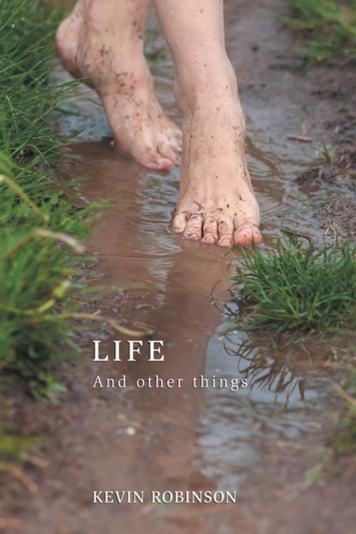 Cover of the book Life by Kevin Robinson, AuthorHouse UK