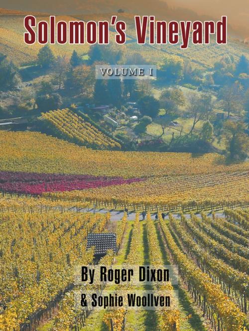 Cover of the book Solomon’S Vineyard by Roger Dixon, Sophie Woollven, AuthorHouse UK