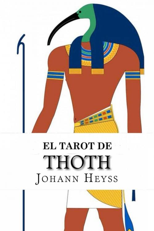 Cover of the book El Tarot de Thoth by Johann Heyss, Babelcube Inc.