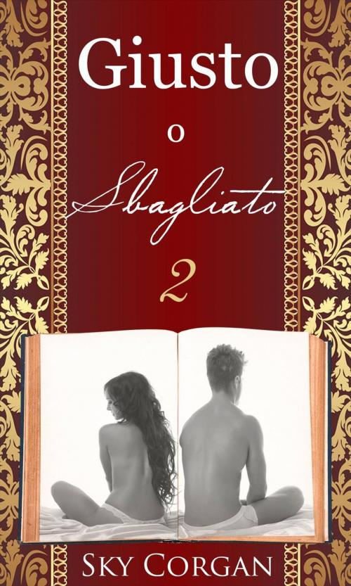 Cover of the book Giusto o Sbagliato 2 by Sky Corgan, Babelcube Inc.
