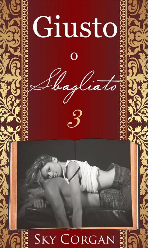 Cover of the book Giusto o Sbagliato 3 by Sky Corgan, Babelcube Inc.
