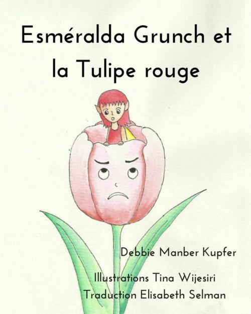 Cover of the book Esméralda Grunch et la Tulipe rouge by Debbie Manber Kupfer, Debbie Manber Kupfer