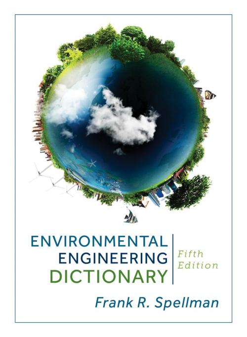 Cover of the book Environmental Engineering Dictionary by Frank R. Spellman, Bernan Press