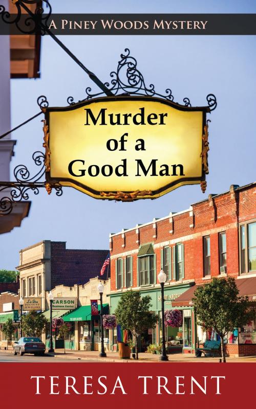 Cover of the book Murder of a Good Man by Teresa Trent, camelpress