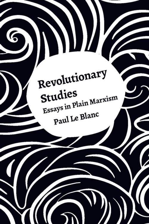 Cover of the book Revolutionary Studies by Paul Le Blanc, Haymarket Books