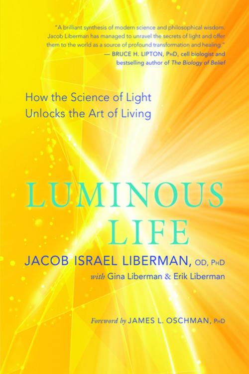 Cover of the book Luminous Life by Jacob Israel Liberman, OD, PhD, New World Library