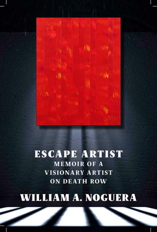 Cover of the book Escape Artist by William A. Noguera, Seven Stories Press