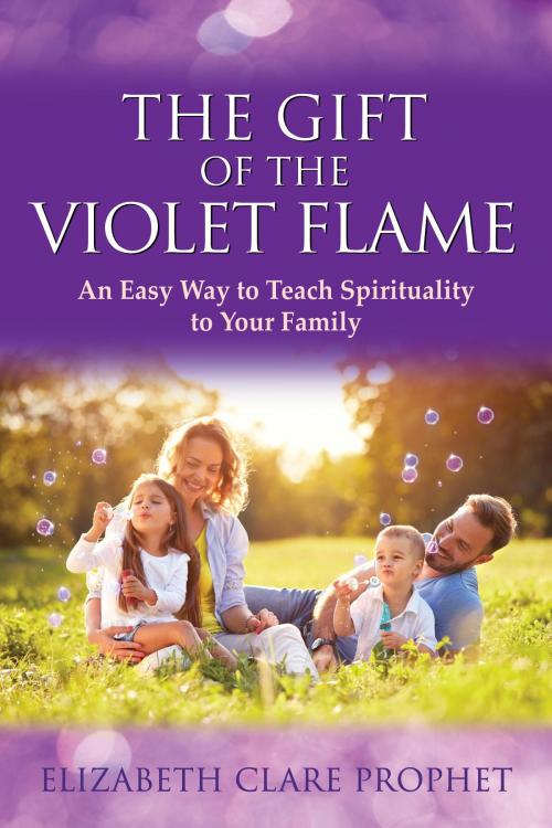 Cover of the book The Gift of the Violet Flame by Elizabeth Clare Prophet, The Summit Lighthouse
