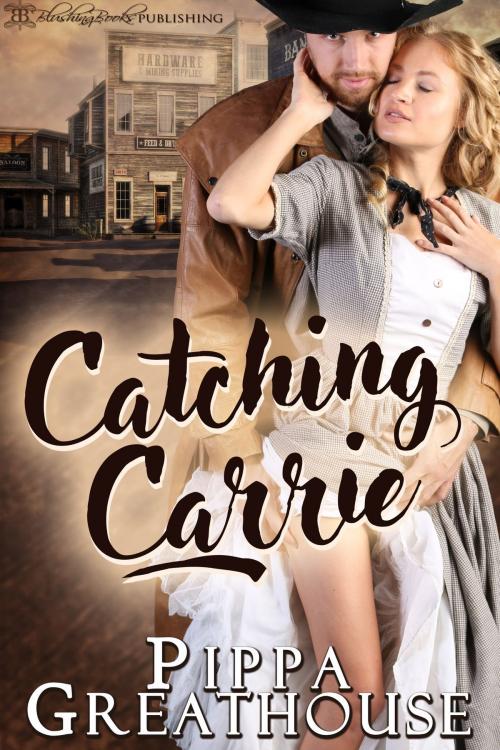 Cover of the book Catching Carrie by Pippa Greathouse, Blushing Books