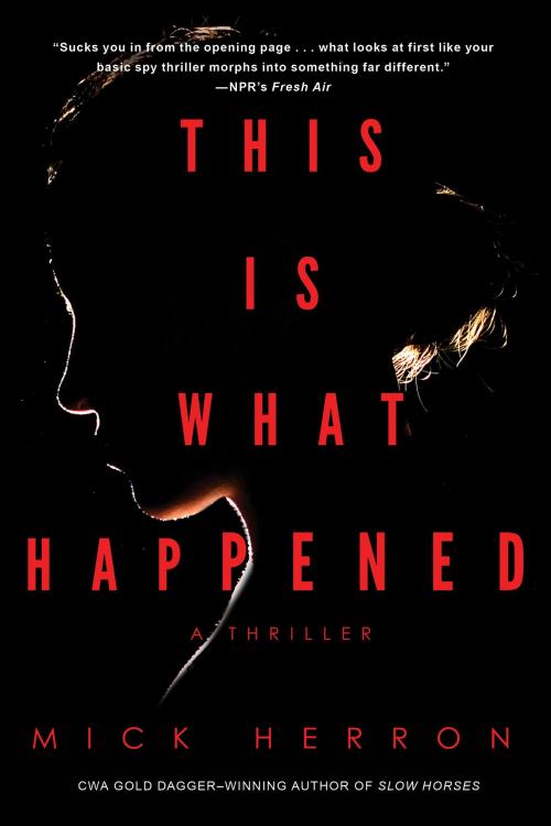 Cover of the book This Is What Happened by Mick Herron, Soho Press