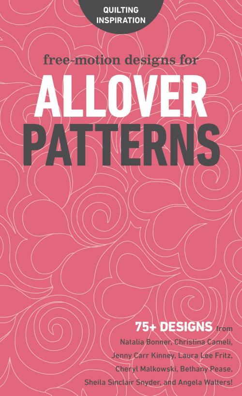 Cover of the book Free-Motion Designs for Allover Patterns by C&T Publishing, C&T Publishing