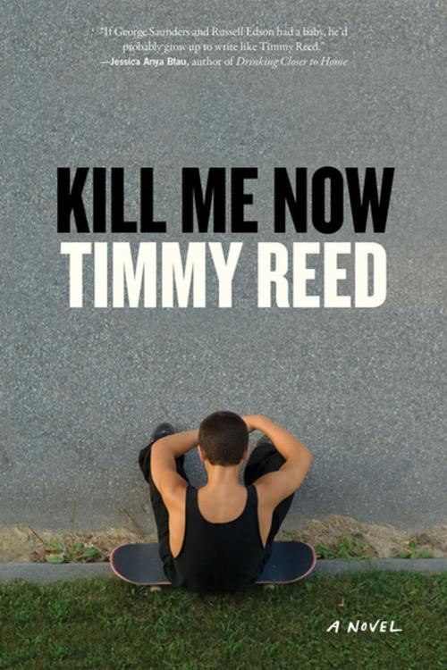 Cover of the book Kill Me Now by Timmy Reed, Counterpoint