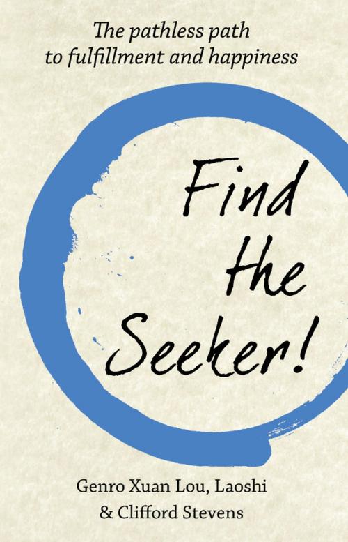 Cover of the book Find the seeker! by Genro Xuan Lou, Laoshi, Clifford Stevens, Gatekeeper Press