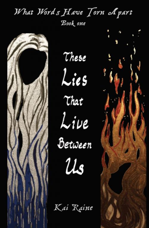 Cover of the book These Lies That Live Between Us by Kai Raine, Price World Publishing