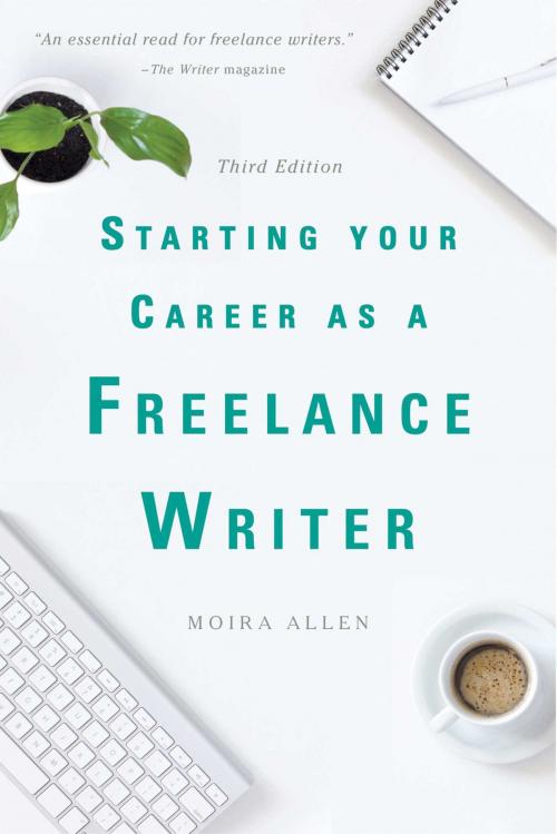 Cover of the book Starting Your Career as a Freelance Writer by Moira Allen, Allworth