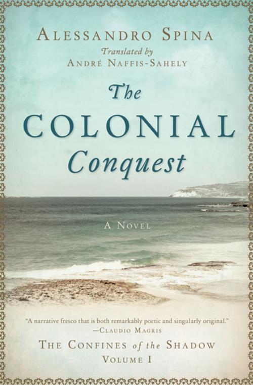 Cover of the book The Colonial Conquest by Alessandro Spina, Skyhorse Publishing