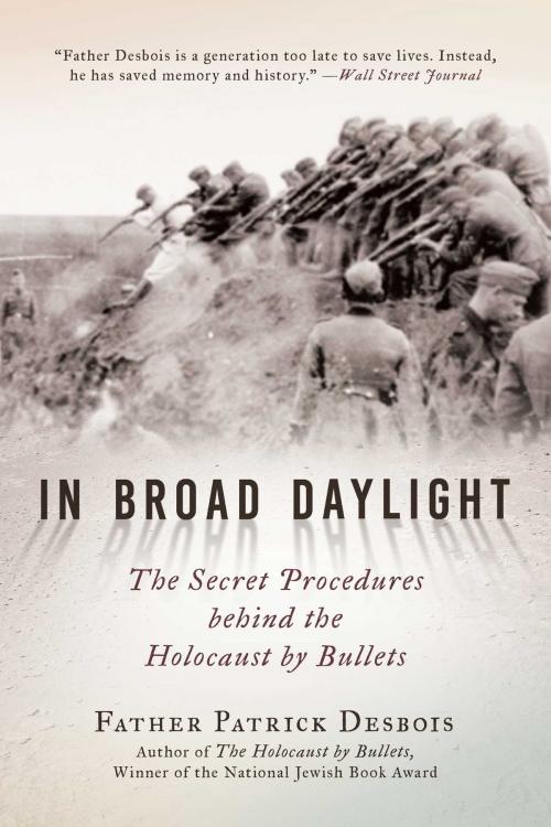 Cover of the book In Broad Daylight by Father Patrick Desbois, Arcade