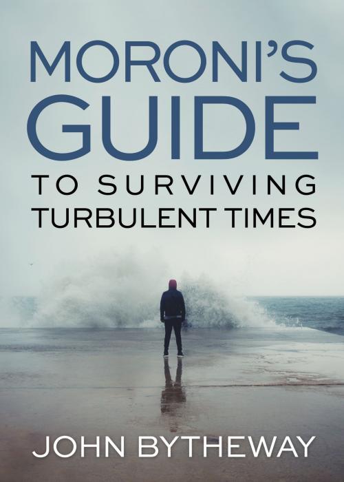Cover of the book Moroni's Guide for Surviving Turbulent Times by John Bytheway, Deseret Book Company