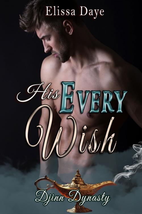 Cover of the book His Every Wish by Elissa Daye, World Castle Publishing, LLC