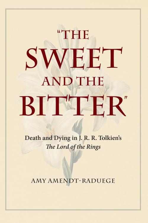 Cover of the book The Sweet and the Bitter by Amy Amendt-Raduege, The Kent State University Press