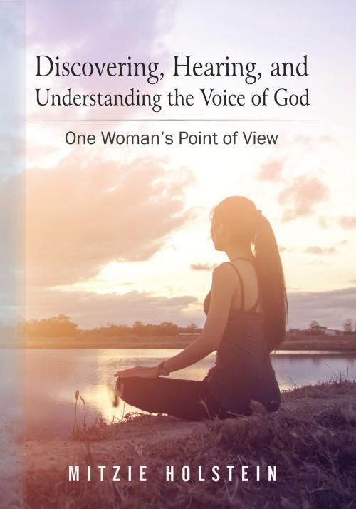 Cover of the book Discovering, Hearing, and Understanding the Voice of God by Mitzie Holstein, Heavenly Light Press