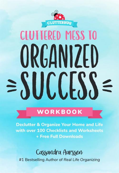 Cover of the book Cluttered Mess to Organized Success Workbook by Cassandra Aarssen, Mango Media