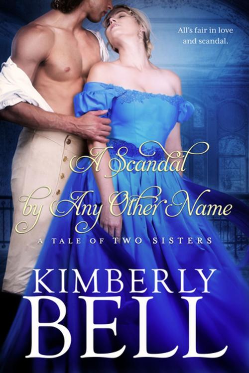 Cover of the book A Scandal By Any Other Name by Kimberly Bell, Entangled Publishing, LLC