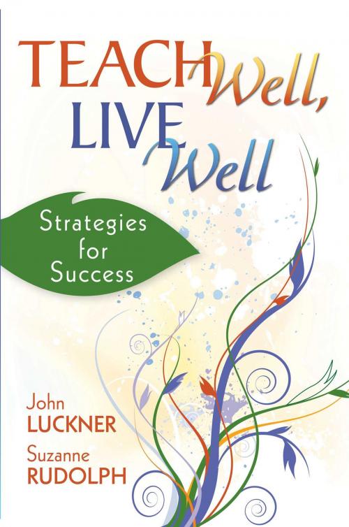 Cover of the book Teach Well, Live Well by John Luckner, Suzanne Rudolph, Skyhorse