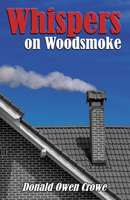 Cover of the book Whispers on Woodsmoke by Donald Owen Crowe, A-Argus Better Book Publishers