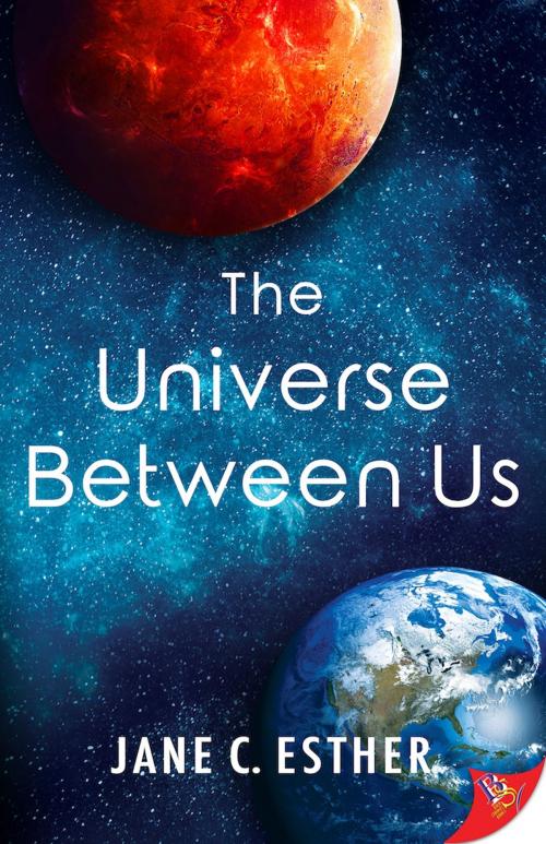 Cover of the book The Universe Between Us by Jane C. Esther, Bold Strokes Books, Inc.