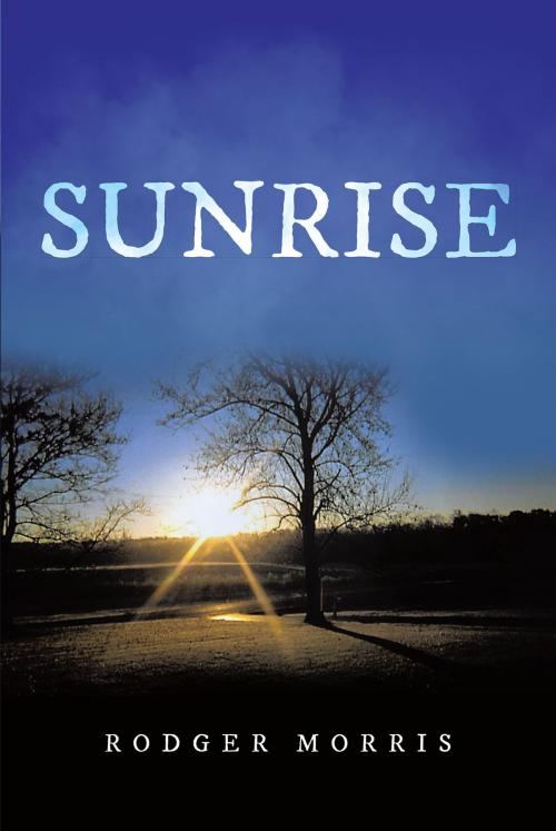 Cover of the book Sunrise by Rodger Morris, Page Publishing, Inc.