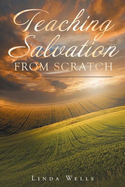 Cover of the book Teaching Salvation from Scratch by Linda Wells, Christian Faith Publishing