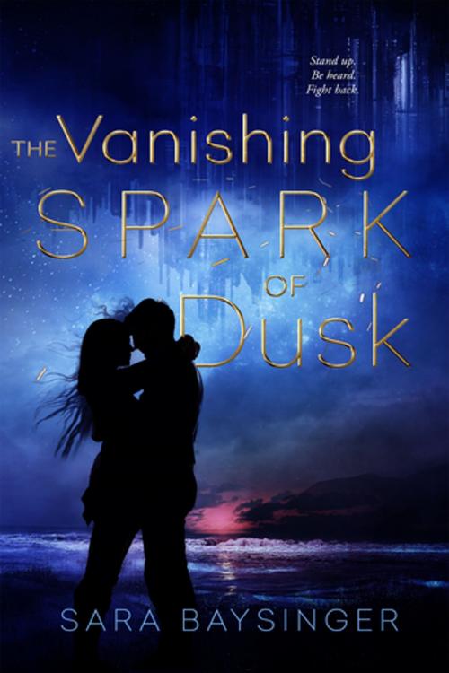Cover of the book The Vanishing Spark of Dusk by Sara Baysinger, Entangled Publishing, LLC