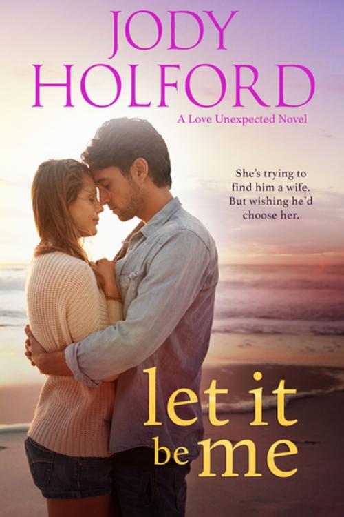 Cover of the book Let It Be Me by Jody Holford, Entangled Publishing, LLC