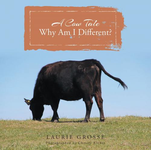 Cover of the book A Cow Tale by Laurie Grosse, Christian Faith Publishing
