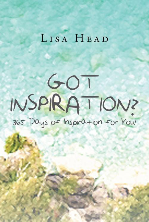 Cover of the book Got Inspiration? 365 Days of Inspiration for You! by Lisa Head, Page Publishing, Inc.